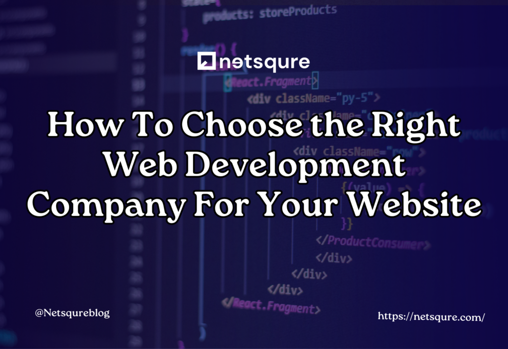 How to choose the right web development company for your business