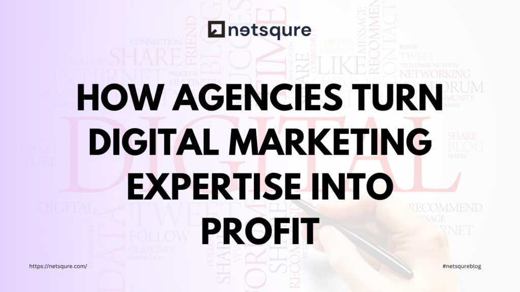 How Agencies Turn Digital Marketing Expertise into Profit