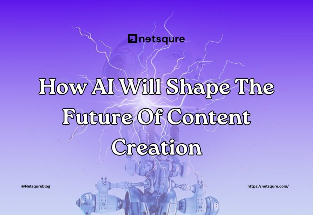 How AI Will Shape The Future Of Content Creation