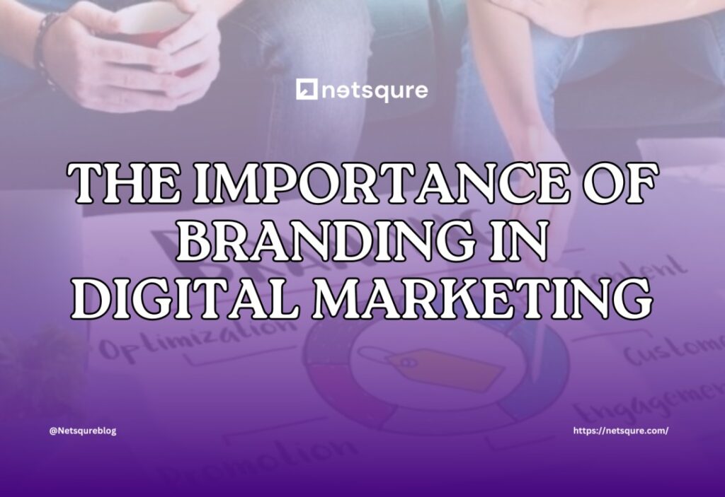 The Importance Of Branding In Digital Marketing
