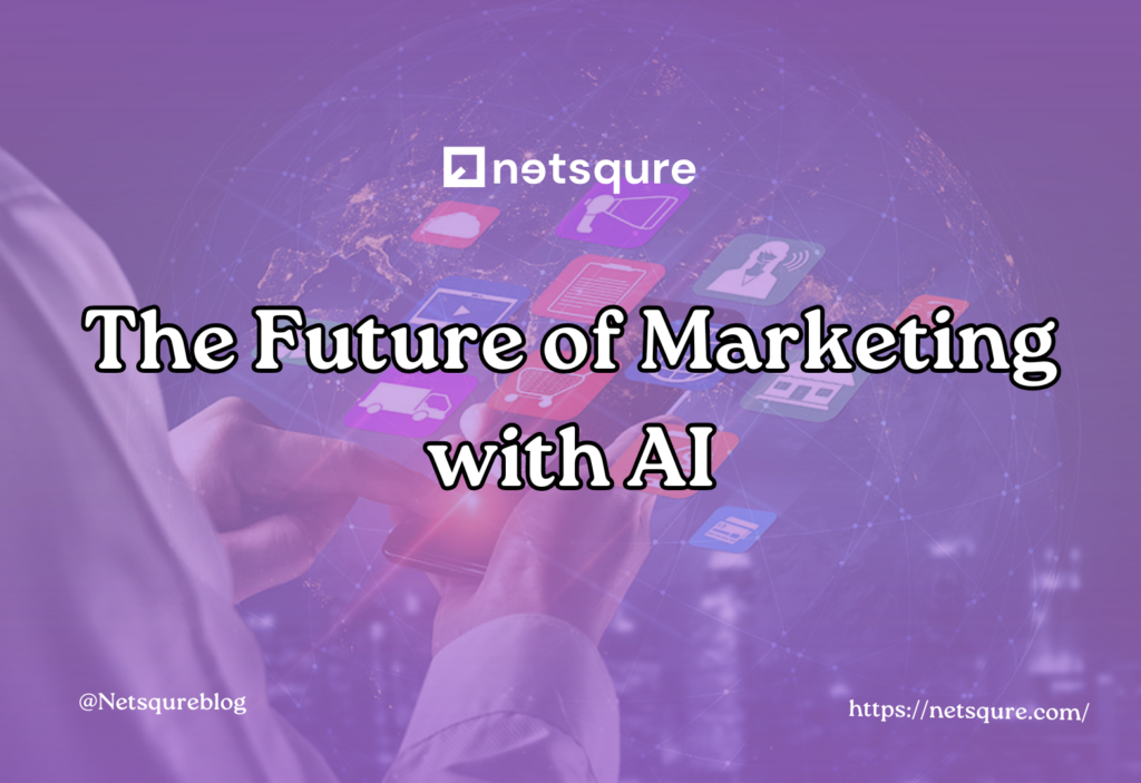 The Future of Marketing with AI in Marketing
